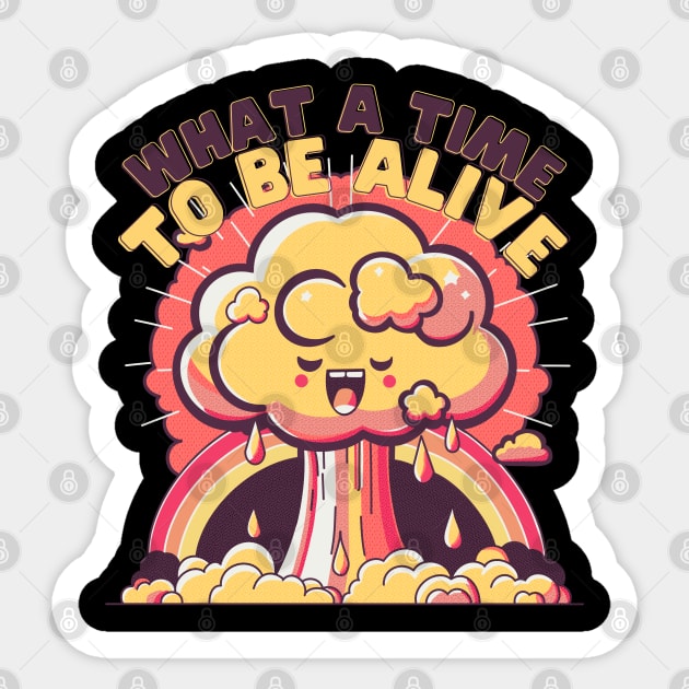 What a time to be Alive Sticker by GiveMeThatPencil